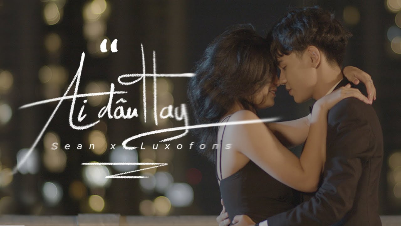 SEAN x @Luxfonsprod  |  AI ĐÂU HAY |  OFFICIAL MUSIC VIDEO